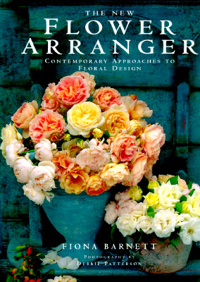 Image for The New Flower Arranger Contemporary Approaches To Floral Design