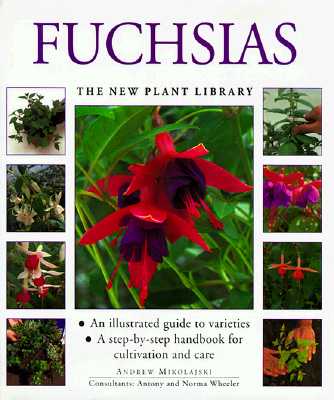 Fuchsias The NEW PLANT LIBRARY