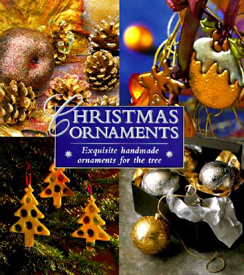Image for Christmas Ornaments: Exquisite Handmade Ornaments for the Tree