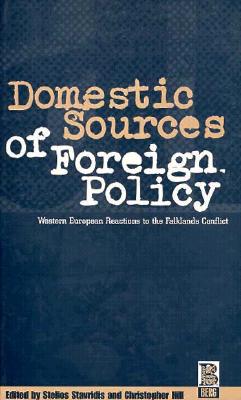 Domestic Sources of Foreign Policy: West European Reactions to the Falklands Conflict West European Reactions to the Falklands Conflict
