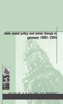 State, Social Policy and Social Change in Germany, 1880-1994 (German Studies Series)