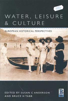 Water, Leisure and Culture (Leisure, Consumption and Culture)