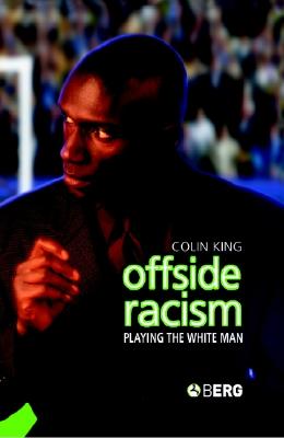 Offside Racism: Playing the White Man