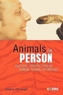 Image for Animals in Person: Cultural Perspectives on Human-Animal Intimacies