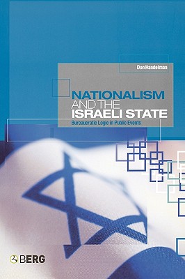 Nationalism and the Israeli State: Bureaucratic Logic In Public Events