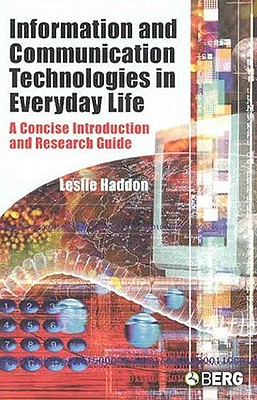 Information and Communication Technologies in Everyday Life: A Concise Introduction and Research Guide (New Technologies / New Cultures)