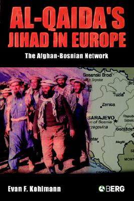 Al-Qaida's Jihad in Europe: The Afghan-Bosnian Network