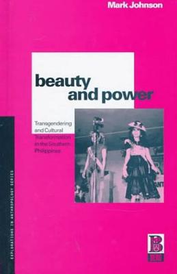 Beauty and Power: Transgendering and Cultural Transformation in the Southern Philippines