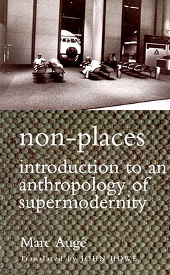 Non-Places: Introduction to an Anthropology of Supermodernity (Cultural Studies) Image for Non-Places: Introduction to an Anthropology of Supermodernity (Cultural Studies)
