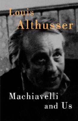 MACHIAVELLI AND US