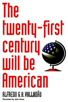 The Twenty-First Century Will Be American