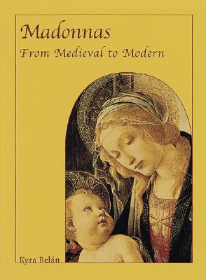 Madonnas : From Medieval to Modern
