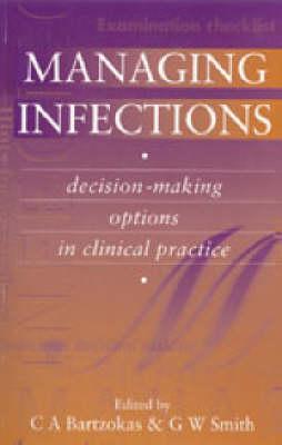 Managing Infections Decision Making Options in Clinical Practice