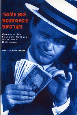 Some Big Bourgeois Brothel: Contexts for France's Culture Wars With Hollywood