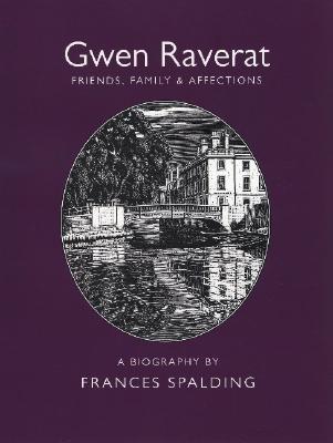 Gwen Raverat: Friends, Family and Affections: A Biography