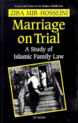 Marriage on Trial: A Study of Islamic Family Law