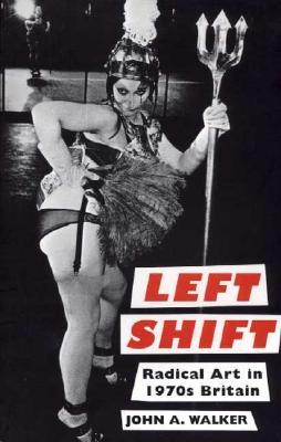 Left Shift: Radical Art in 1970s Britain