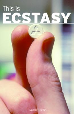 This Is Ecstasy (Addiction) Thomas, Gareth