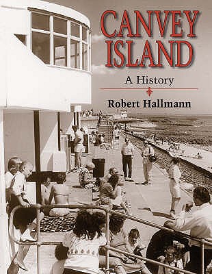 Canvey Island: A History [Hardcover] Hallmann, Robert