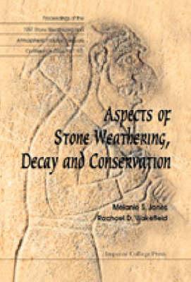 Aspects of Stone Weathering, Decay and Conservation : Proceedings of SWAPNET'97 Stone Weathering and Atmosphere Pollution Network Conference, The Robert Gordon University, Aberdeen, 15-17 May 1997