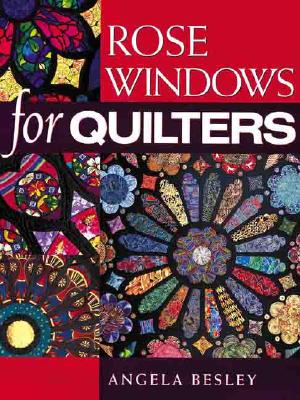 Rose Windows for Quilters