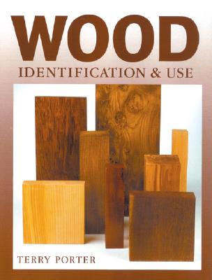 Image for Wood: Identification & Use Wood: Identification & Use