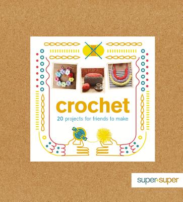 Image for Crochet: 20 Projects for Friends to Make