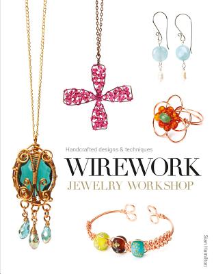 Image for Wirework Jewelry Workshop: Handcrafted Designs and Techniques