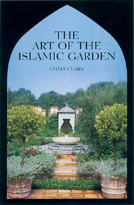 The Art Of The Islamic Garden