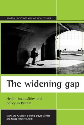 The Widening Gap: Health Inequalities and Policy in Britain