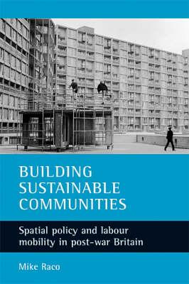 Building Sustainable Communities: Spatial policy and labour mobility in post-war Britain