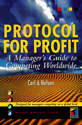Protocol for Profit: A Manager's Guide to Competing Worldwide