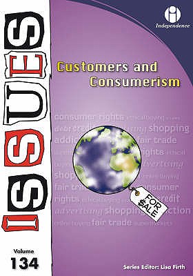 Customers and Consumerism (Issues Series vol. 134)