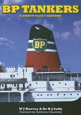 BP Tankers : A Group Fleet History