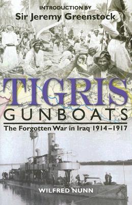 Tigris Gunboats: The Forgotten War in Iraq, 1914-1917.