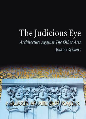The Judicious Eye: Architecture Against the Other Arts