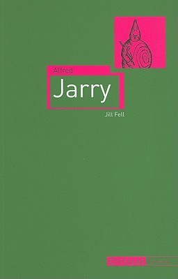Alfred Jarry (Critical Lives)