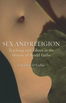 Sex and Religion: Teachings and Taboos in the History of World Faiths