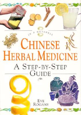 CHINESE HERBAL MEDICINE A STEP-BY-STEP GUIDE
