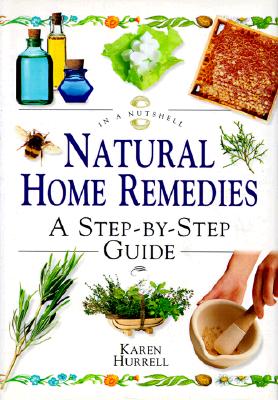 Natural Home Remedies: In a Nutshell (In a Nutshell Series)