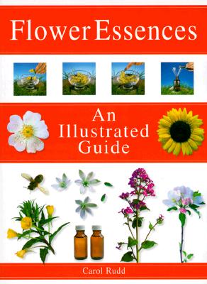 Image for Flower Essences: An Illustrated Guide Flower Essences: An Illustrated Guide