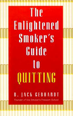 The Enlightened Smoker's Guide to Quitting Image for The Enlightened Smoker's Guide to Quitting