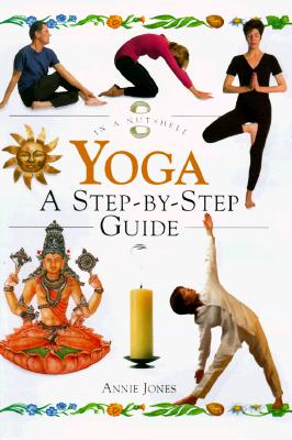 Yoga: A Step-By-Step Guide (In a Nutshell Series)