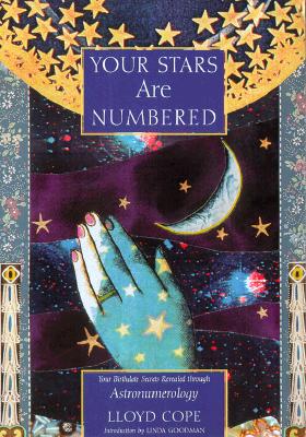 Your Stars Are Numbered: Your Birthday Secrets Revealed Through Astronumerology