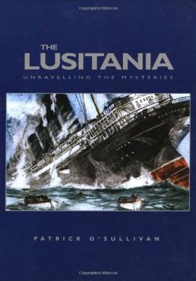 Lusitania: Unravelling the Mysteries.
