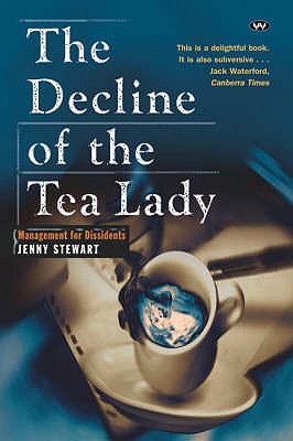 Image for Decline of the Tea Lady, The: Management for Dissidents