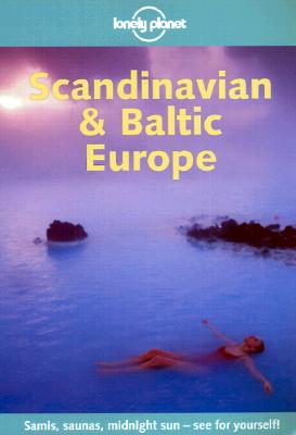 Lonely Planet Scandinavian & Baltic Europe (Scandinavian and Baltic Europe, 5th ed)