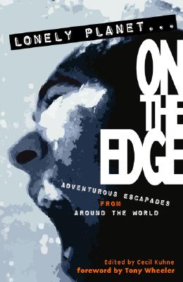On the Edge : Extreme Travel (Journeys Ser. )