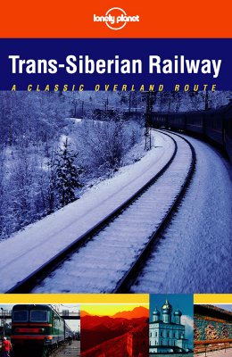 Image for Lonely Planet Trans-Siberian Railway A Classic Overland Route