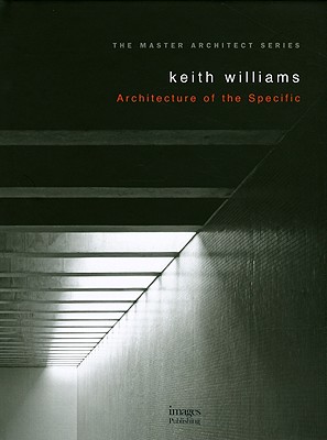 Keith Williams: Projects 1: Architecture of the Specific